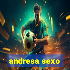 andresa sexo